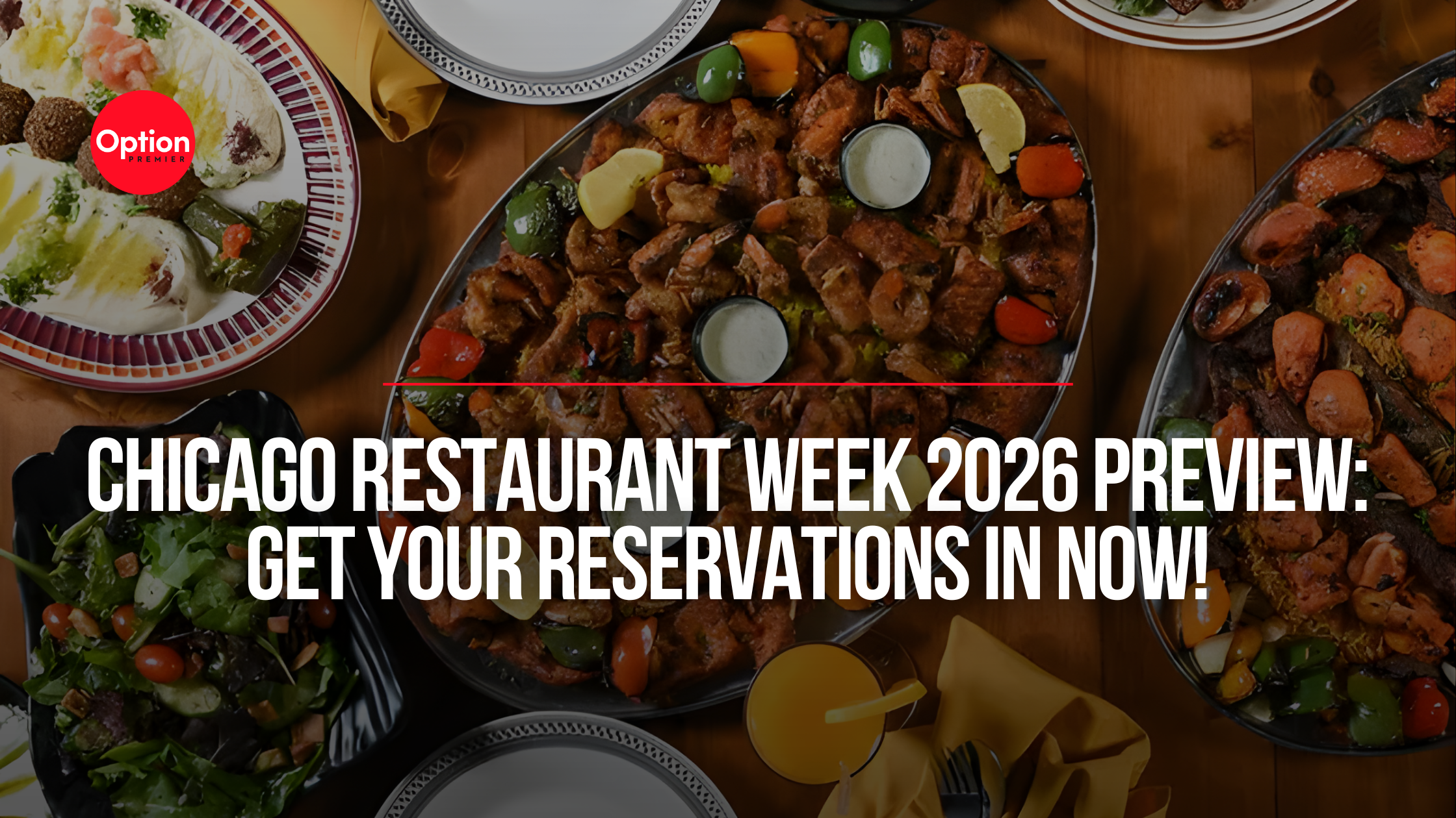 Chicago Restaurant Week 2026 Preview: Get Your Reservations in Now!