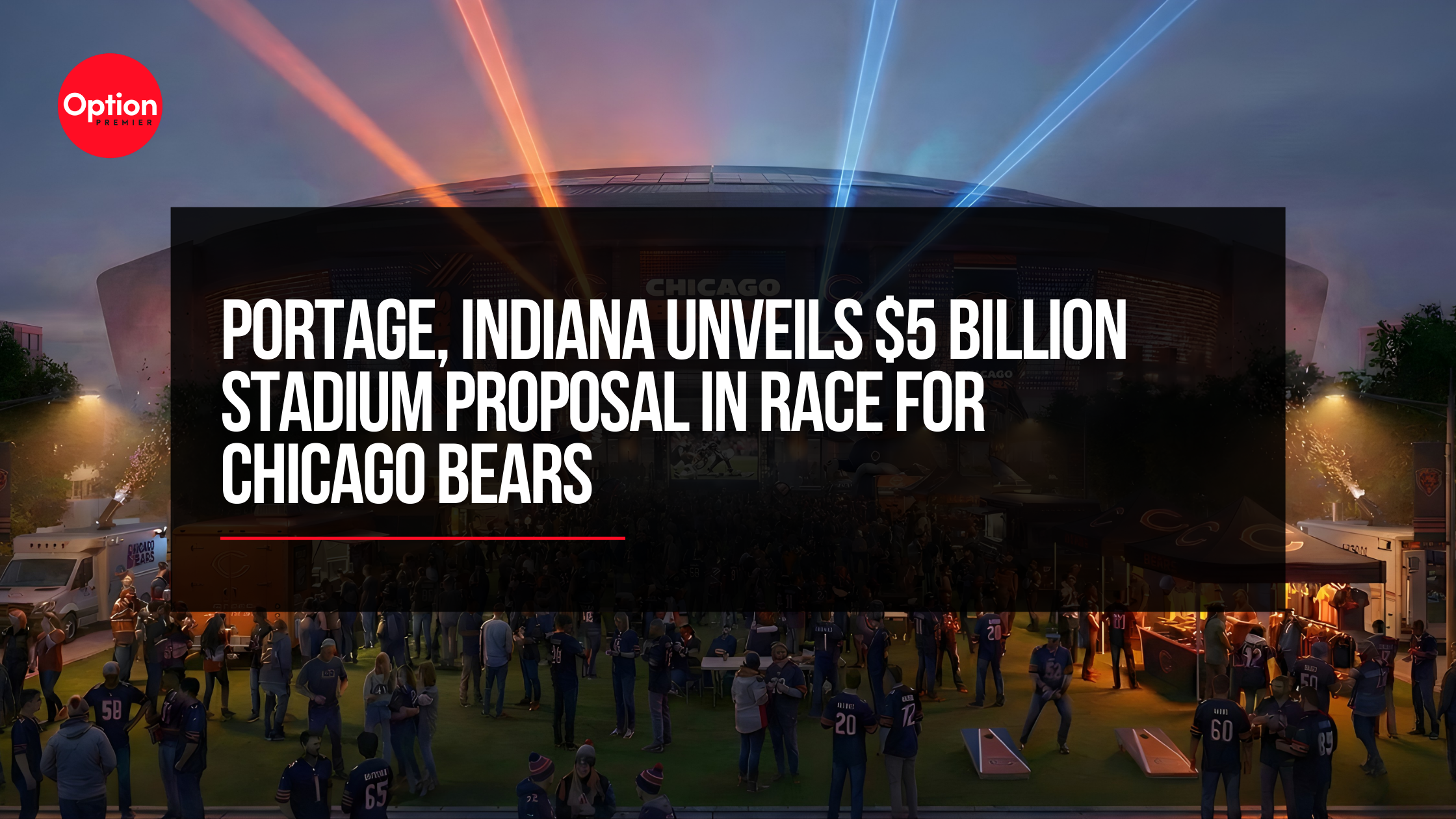 Portage, Indiana Unveils $5 Billion Stadium Proposal in Race for Chicago Bears