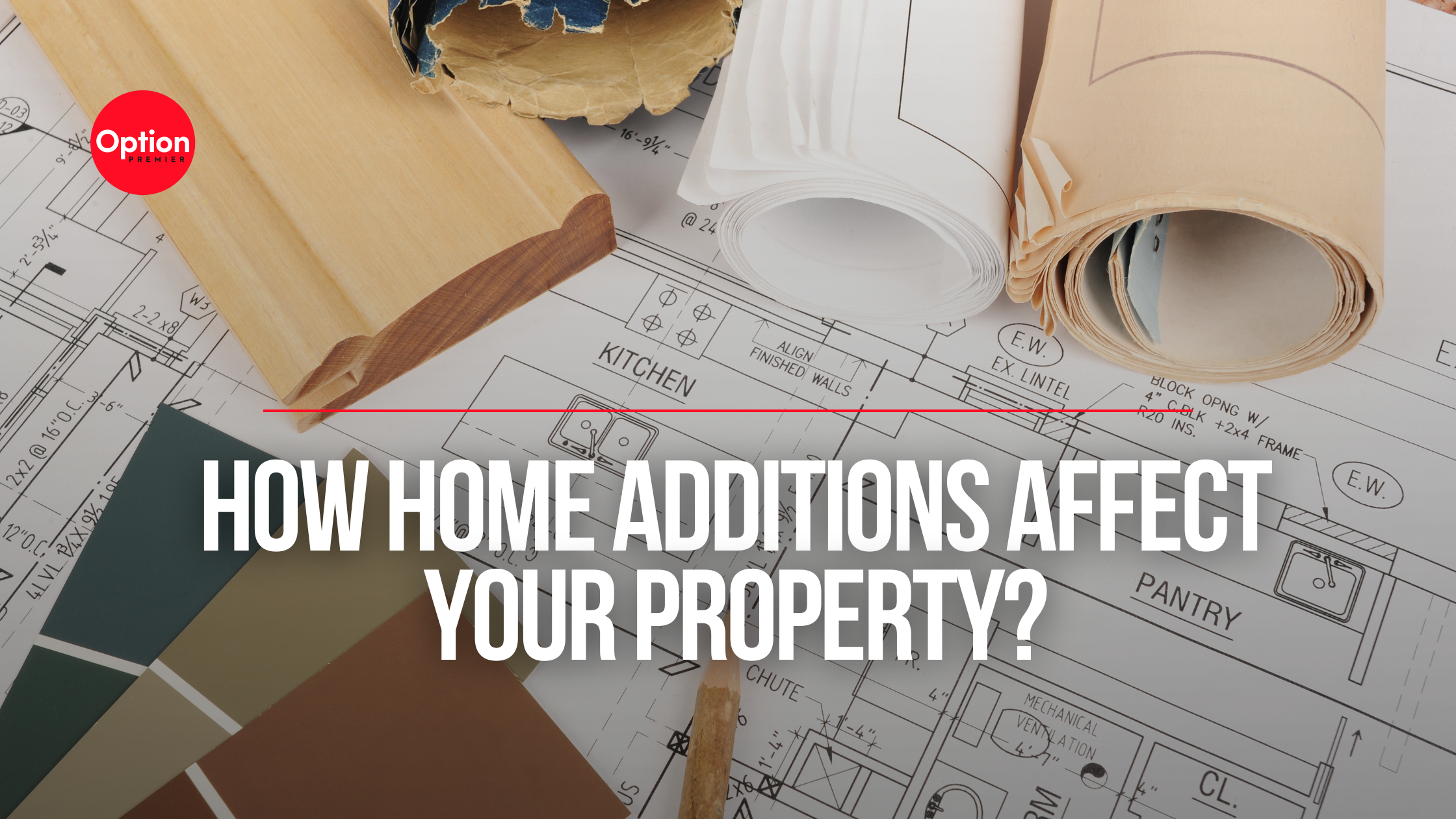 How Home Additions Affect Your Property?