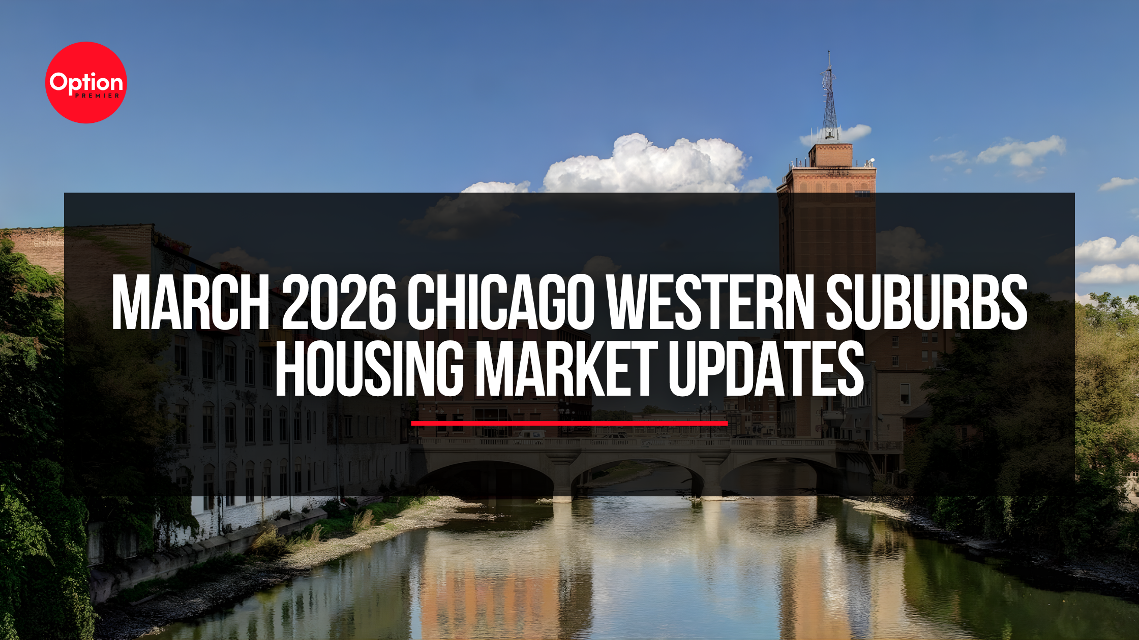 March 2026 Chicago Western Suburbs Housing Market Updates
