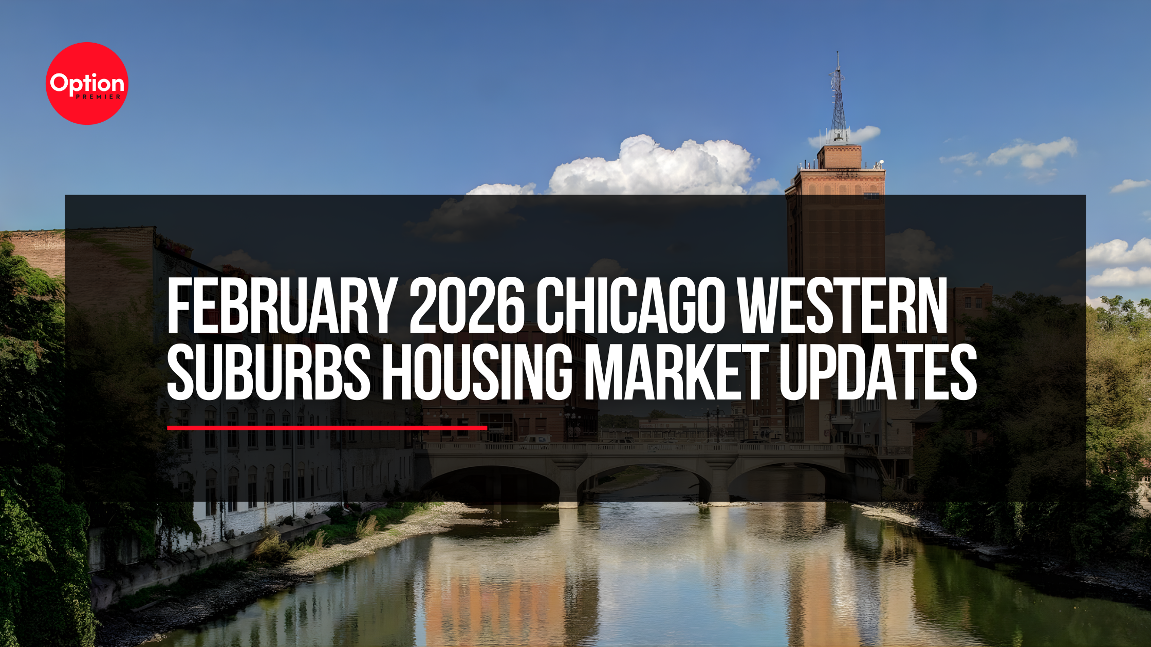 February 2026 Chicago Western Suburbs Housing Market Updates