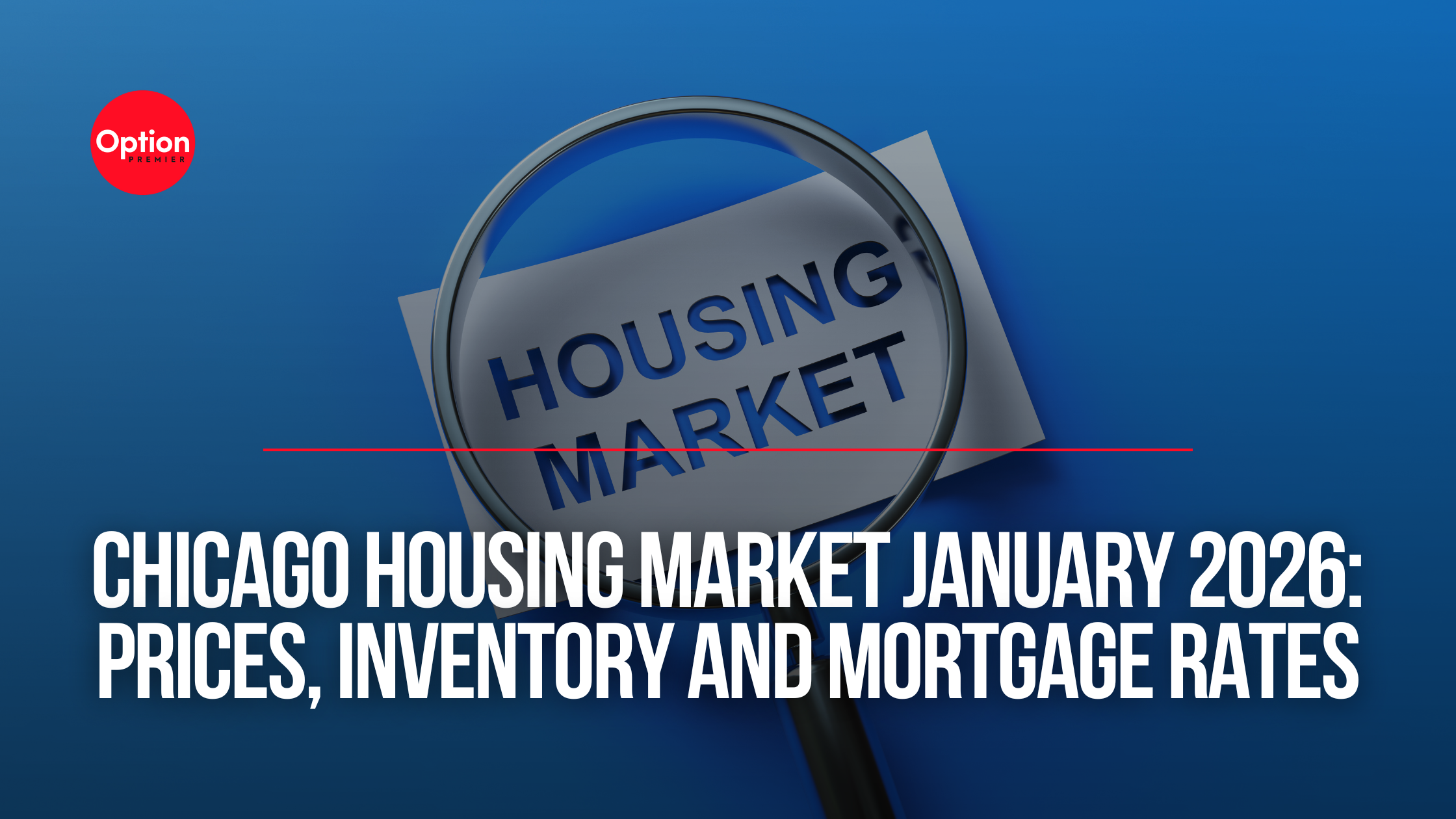 Chicago Housing Market January 2026: Prices, Inventory and Mortgage Rates