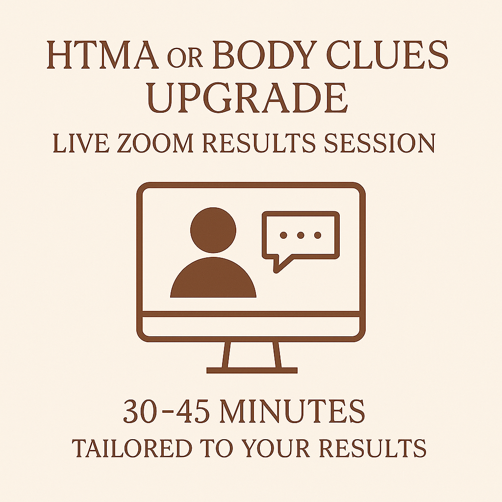 HTMA or Body Clues Upgrade: Live Zoom Results Session ✨ (Optional upgrade for: HTMA, Body Clues Assessment, Iridology Scan, or Tongue Reading)
