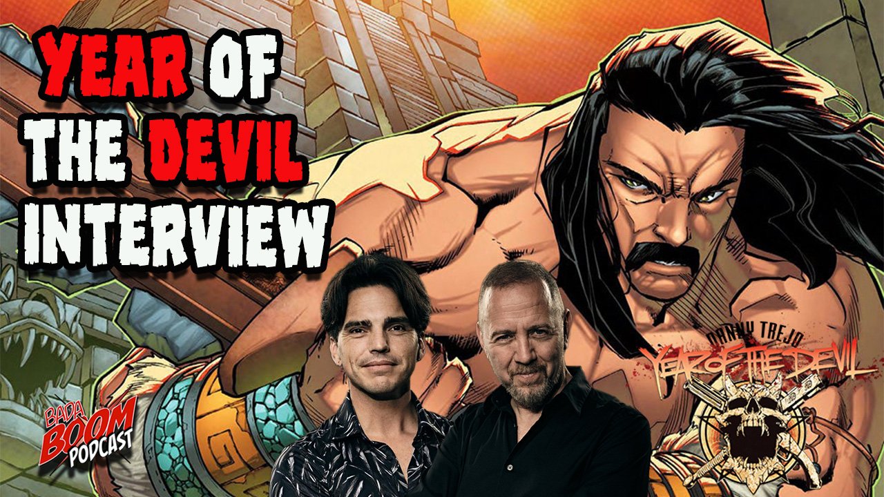 Year of the Devil Interview | Bringing Danny Trejo's Legend into Comics