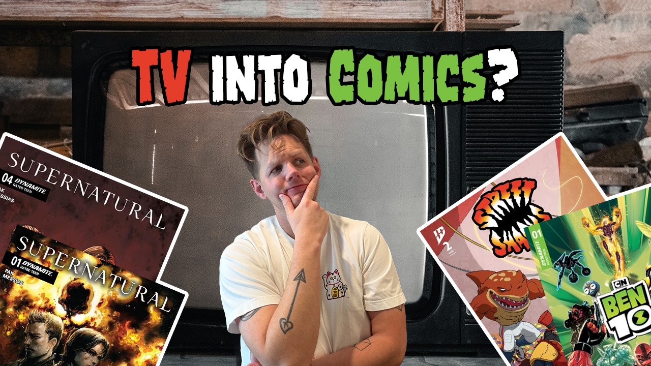 Tv Shows Into Comics? | Can a Show Translate to the Page?