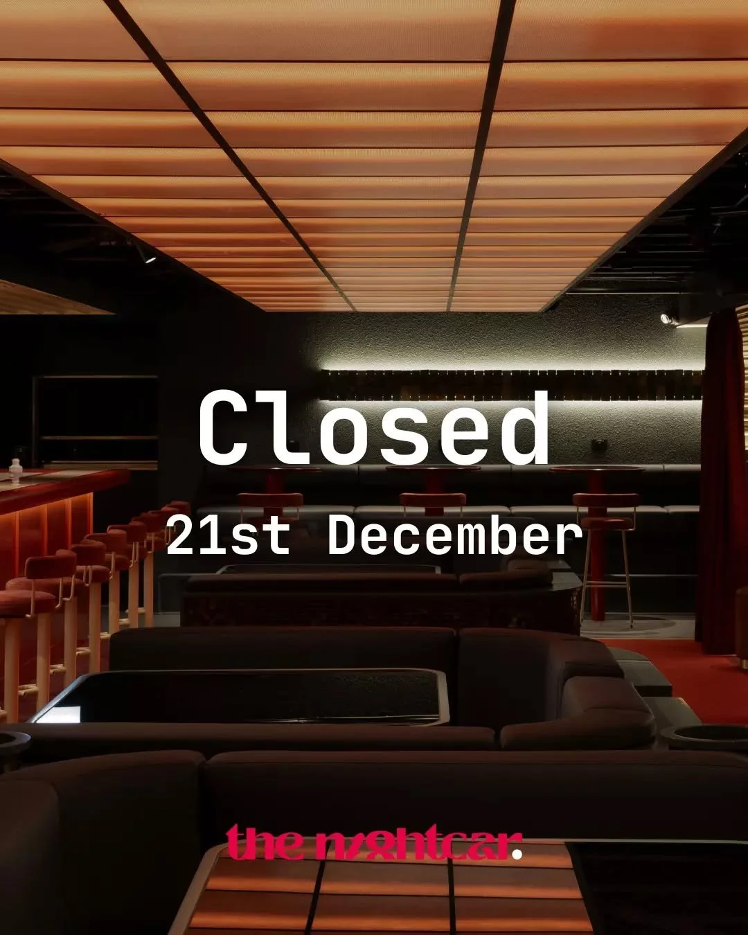 As the year winds down, so do we. The Nightcar closes from 21st December, returning 9th January. 

Thank you for making our nights bright. We&rsquo;ll be back soon.