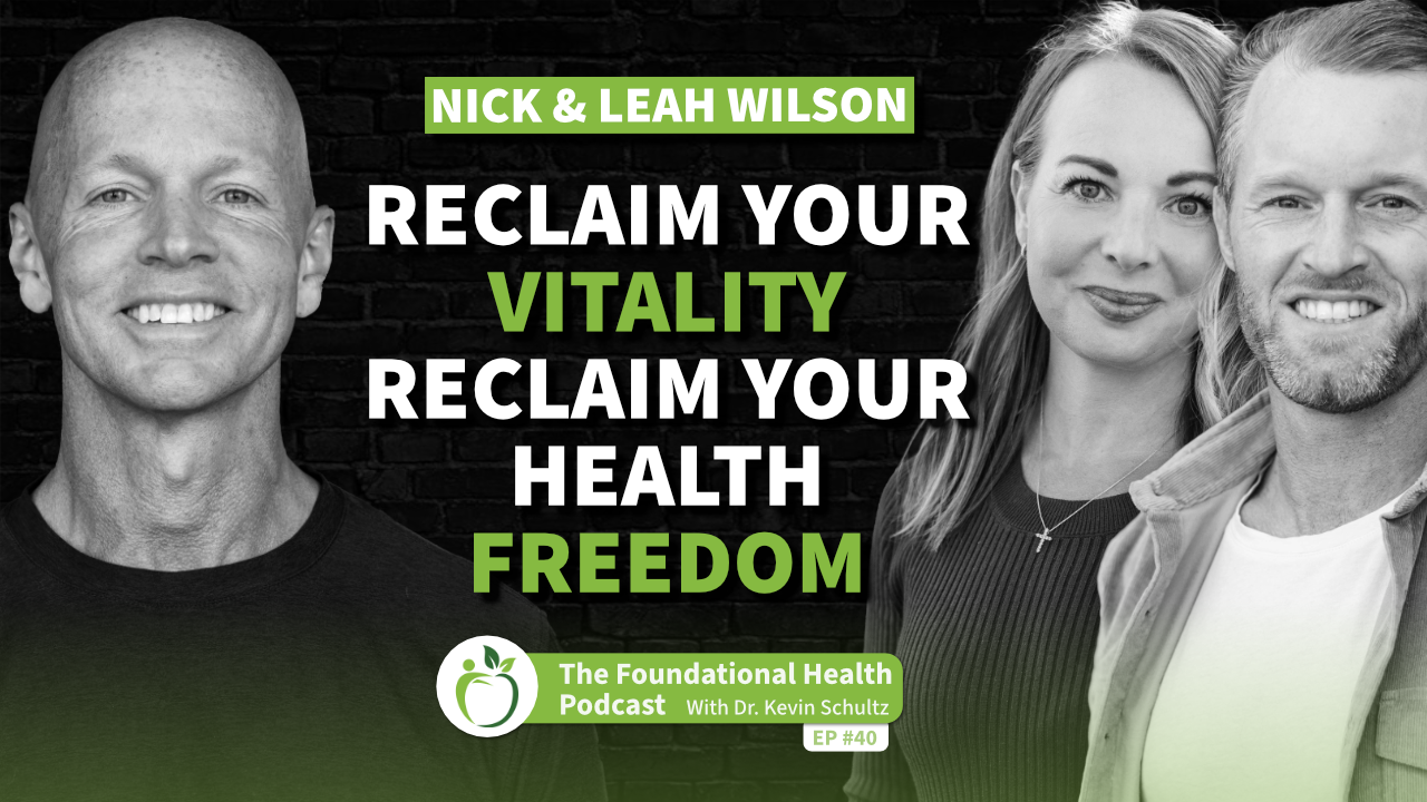 Reclaiming Vitality &amp; Health Freedom | Nick &amp; Leah Wilson