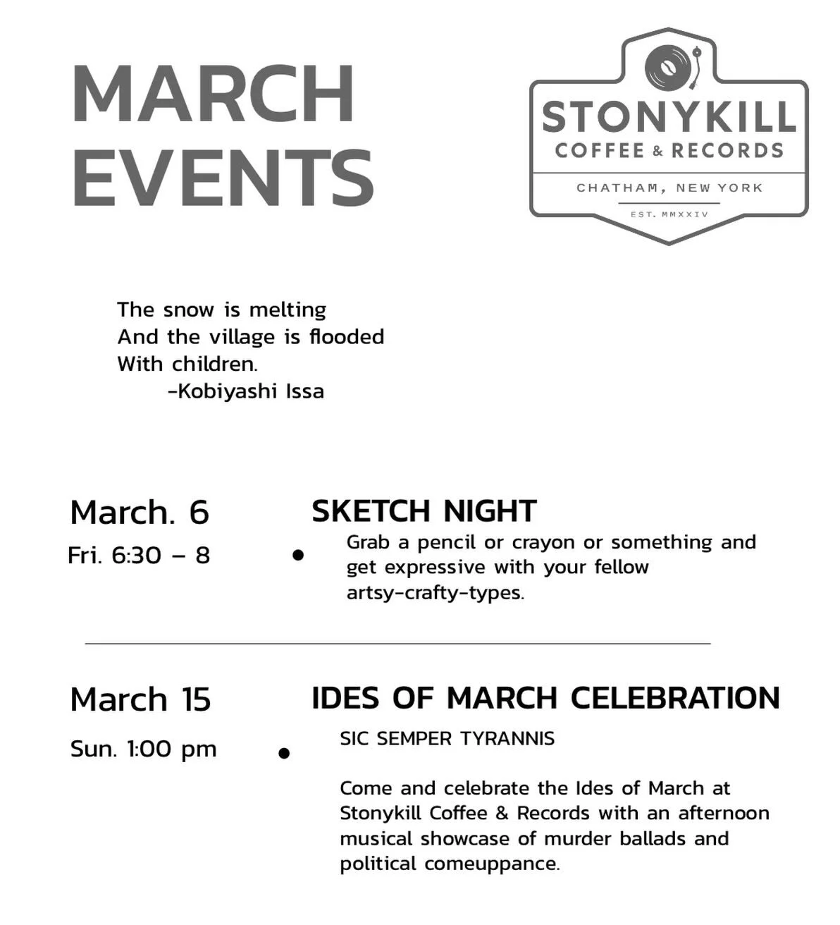 The snow is melting
and the village
is flooded with children
-Issa

These are our events for March&mdash;come like lamb or lion,  we will be here for you.