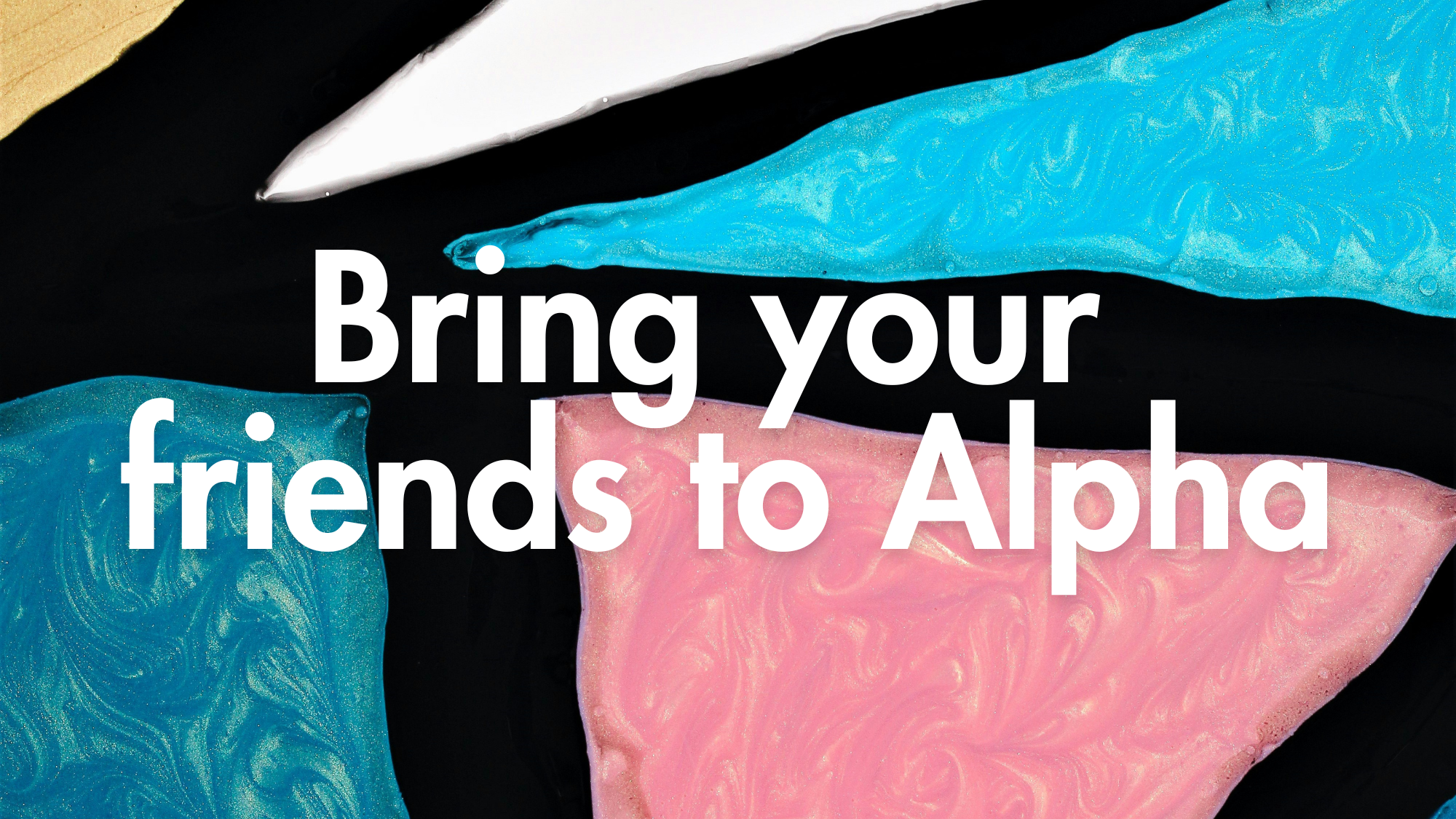 Invite your friends to Alpha.