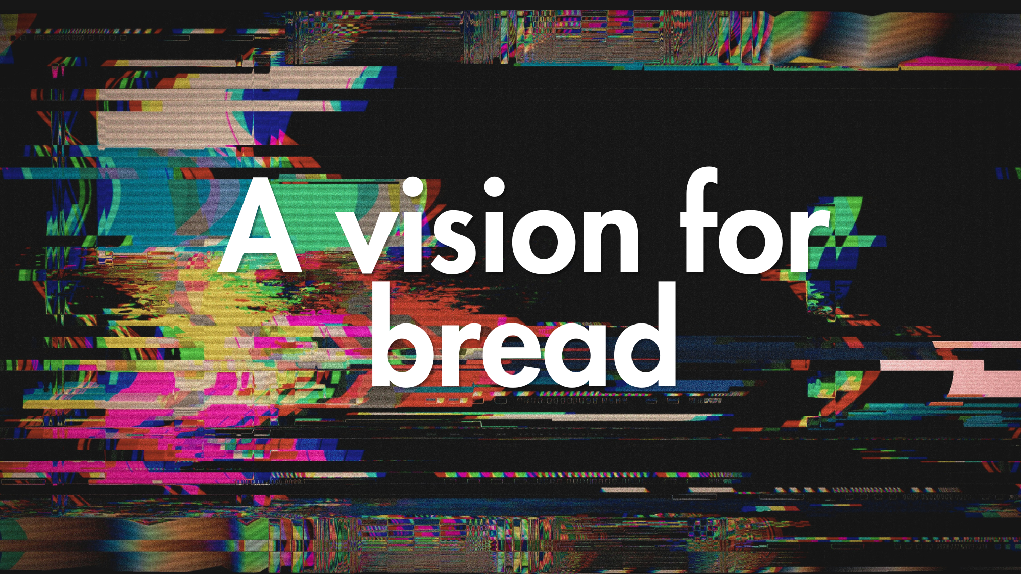 A vision for bread: a Biblical church.
