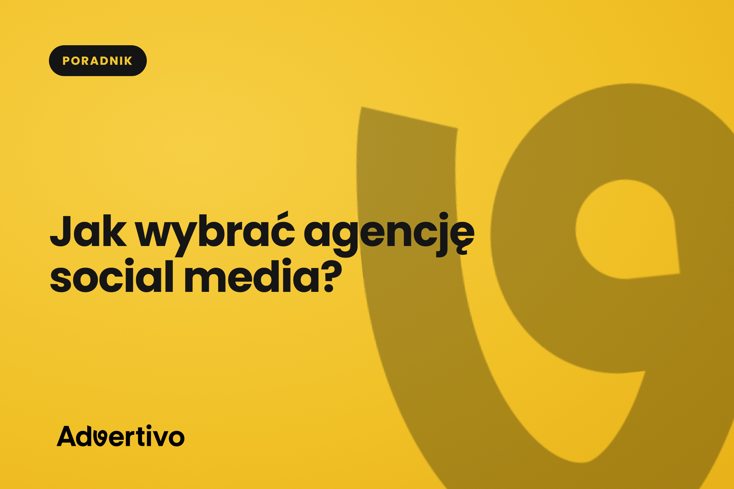 Jak wybrać agencję social media? Poradnik dla firm B2B