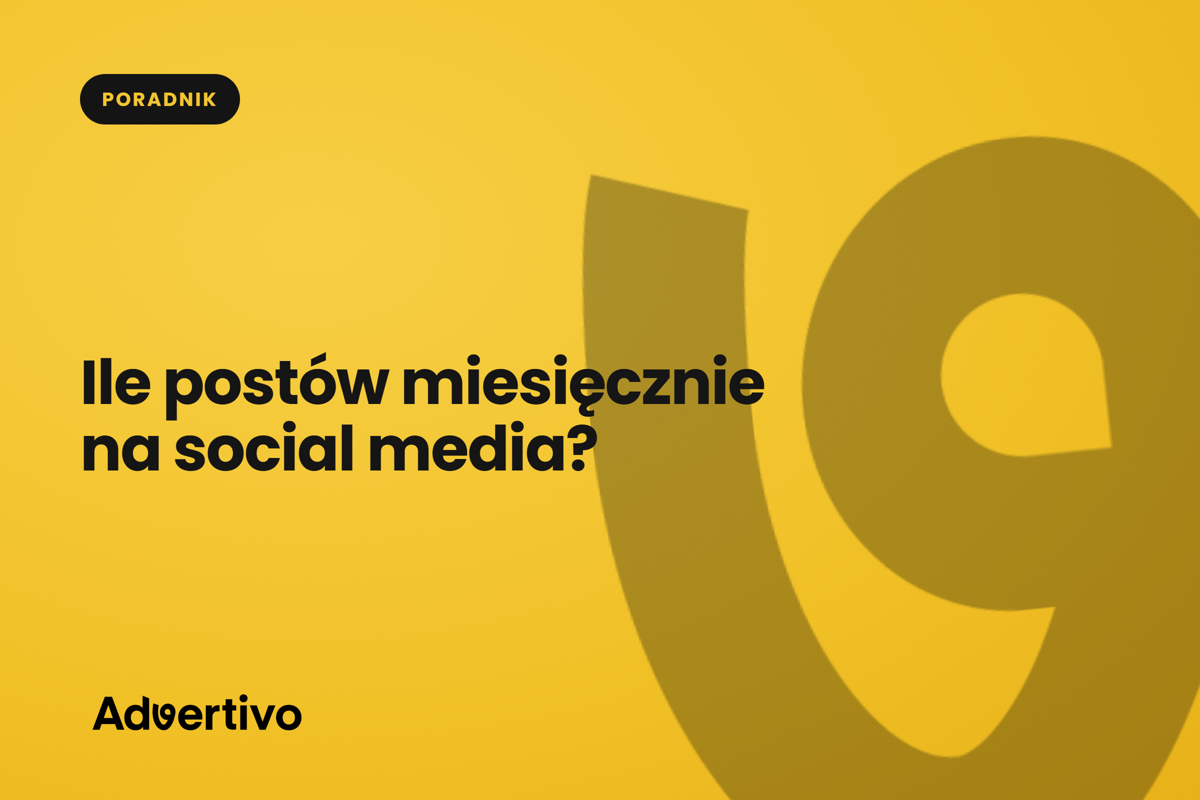 Ile postów miesięcznie na social media ma sens?