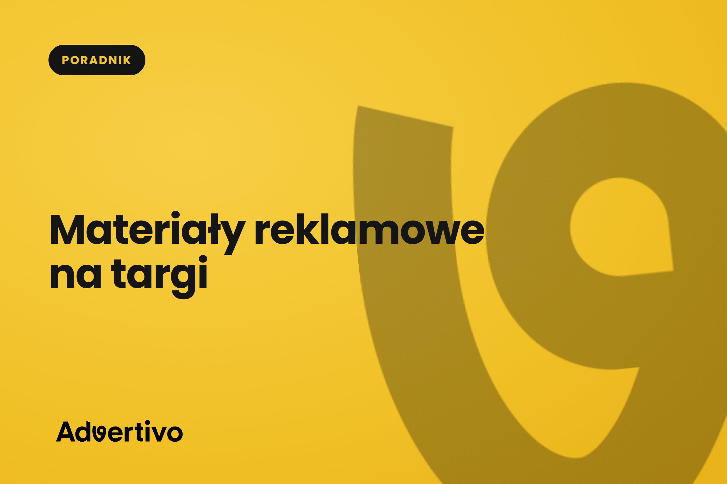 Materiały reklamowe na targi — co przygotować i ile kosztuje druk