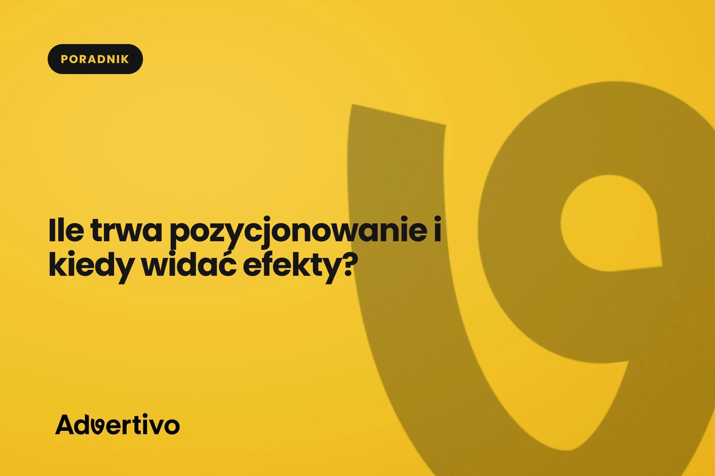 Ile trwa pozycjonowanie i kiedy widać efekty?