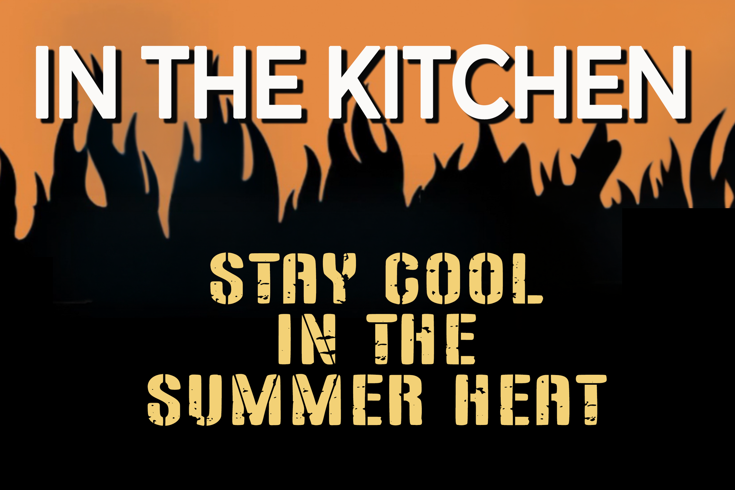 Stay Cool In the Kitchen