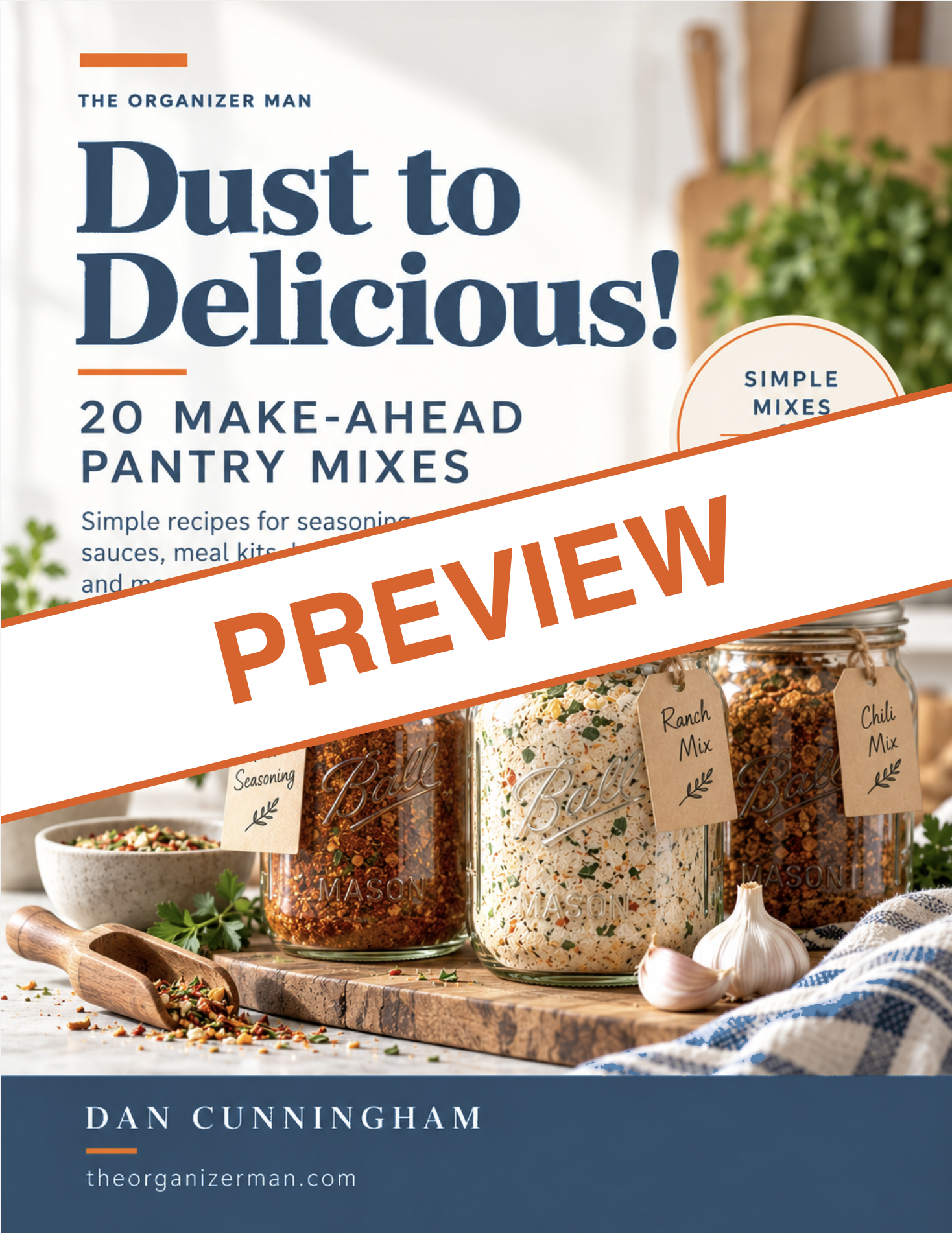 Preview cover of Dust to Delicious! — 20 Make-Ahead Pantry Mixes by Dan Cunningham. Click to view the free six-page sample.
