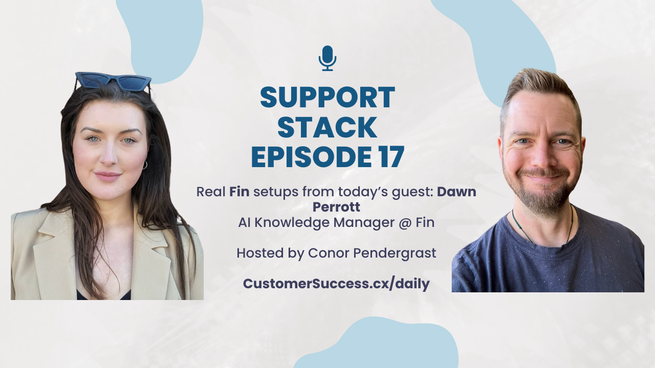 Support Stack E17: Did Fin Just Leak Our Internal Feature Flag? with Dawn Perrott (Fin)