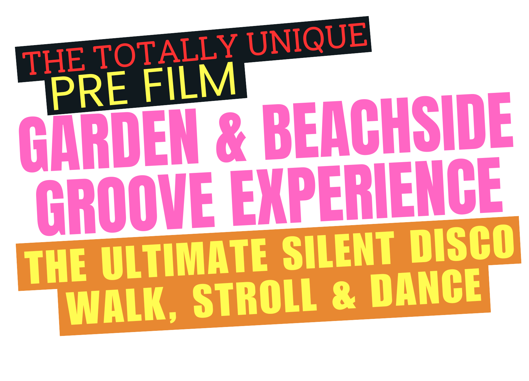 Colorful text arranged in a playful design listing features of a venue, including pre film garden and beachside groove experience, silent disco, walk, stroll, and dance.