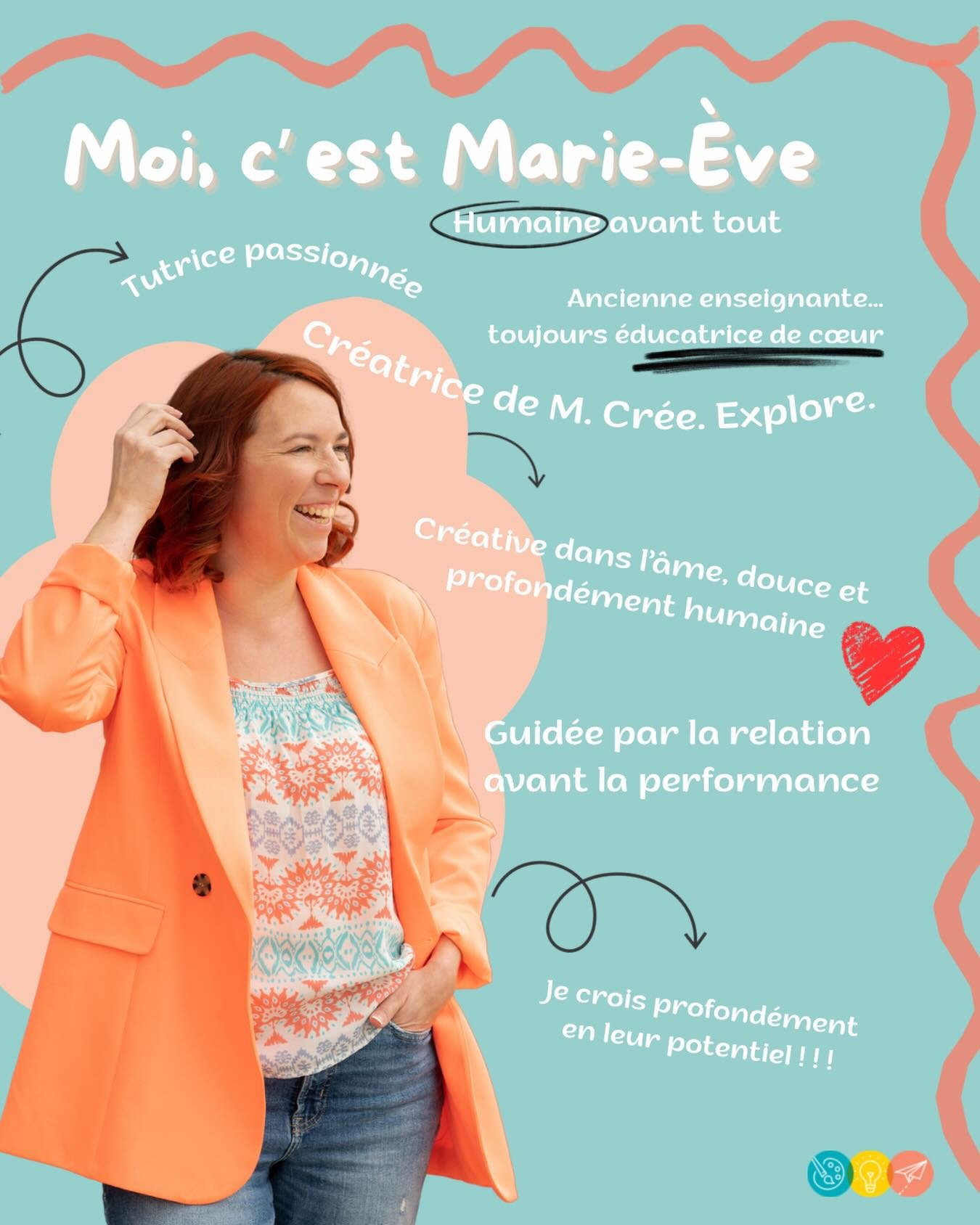 Moi, c&rsquo;est Marie-&Egrave;ve.

Ancienne enseignante, aujourd&rsquo;hui tutrice et cr&eacute;atrice de M. Cr&eacute;e. Explore.

J&rsquo;ai cr&eacute;&eacute; cet univers pour offrir aux enfants un espace o&ugrave; ils peuvent apprendre avec conf