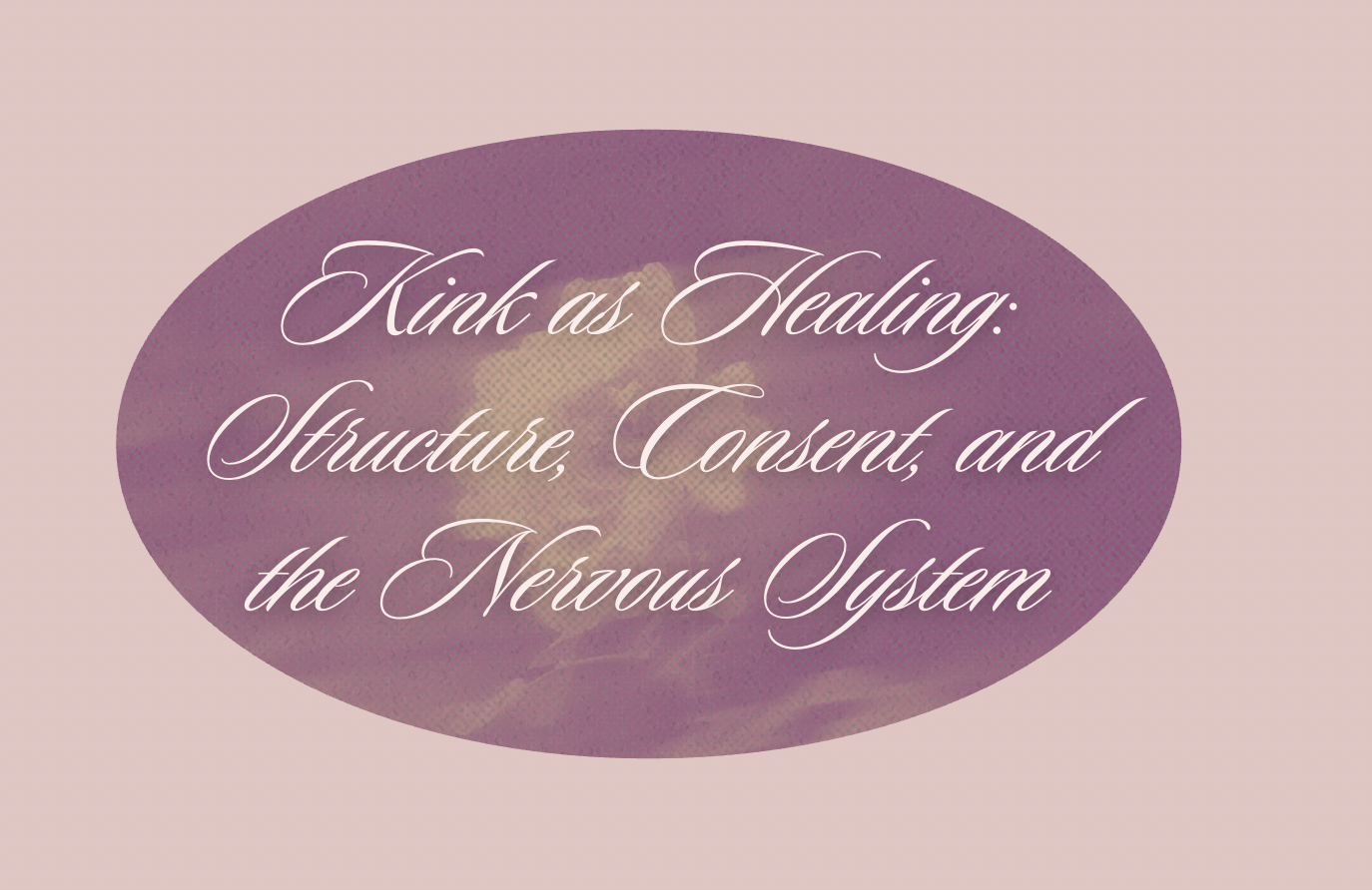 Kink as Healing - Workshop Only