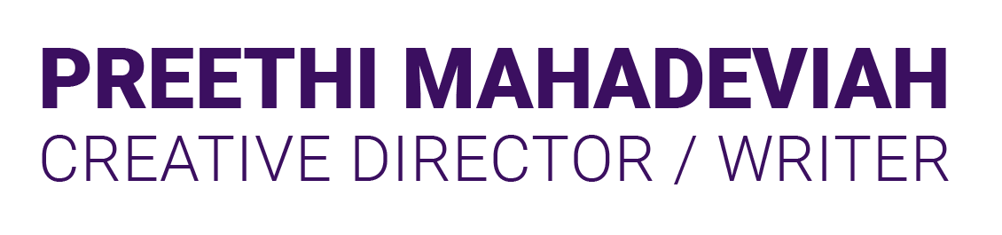 Preethi Mahadeviah ⎯ Creative director / Writer