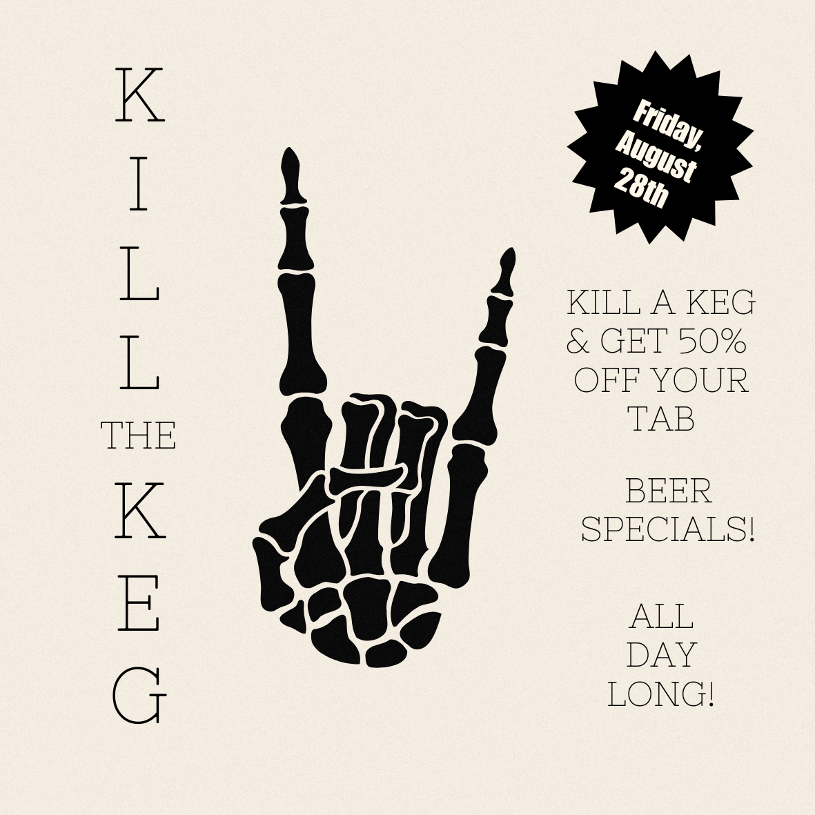 kill the keg and get 50% off your tab. august 28th 2026