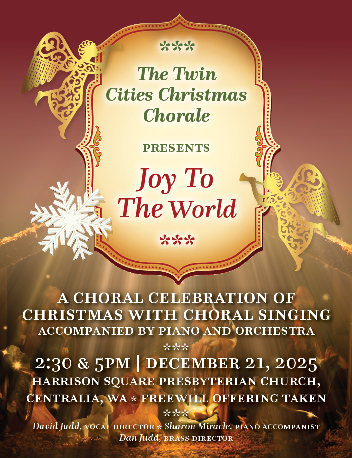 A Christmas concert poster titled 'The Twin Cities Christmas Chorale Presents Joy To The World'. It features gold angel and snowflake graphics, with lighting effects, and advertises a choral celebration on December 21, 2025, at Harrison Square Presbyterian Church, Centralia, WA, with times at 2:30 and 5 PM, including details of performers and freewill offering.
