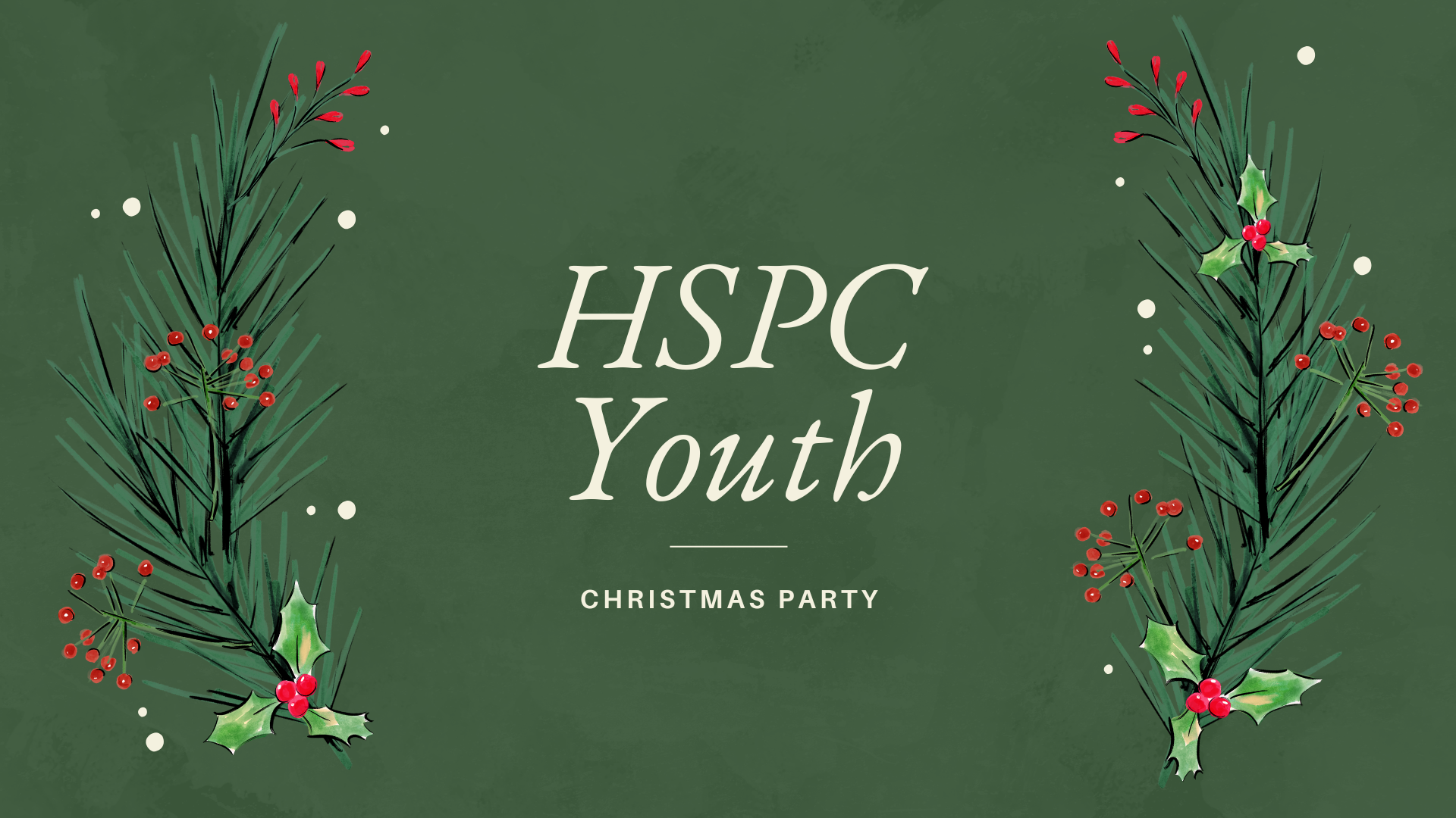 Holiday-themed graphic with green background, decorated with holly and pine branches with red berries, announcing a Christmas party for HSPC Youth.