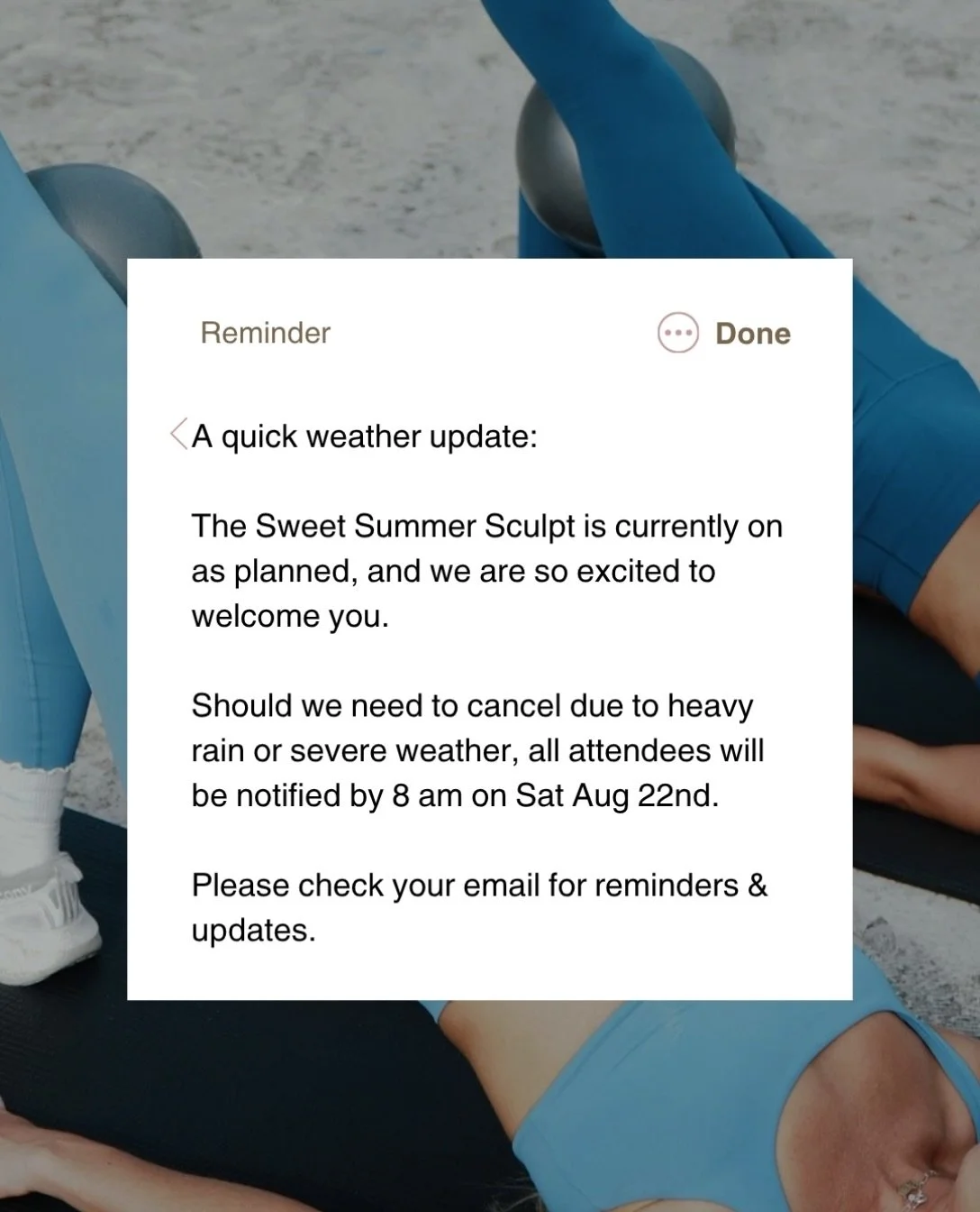 We look forward to welcoming you to The Sweet Summer Sculpt 🤍 

We are watching the forecast closely, and at this time the experience is on as planned.

Please check your email for updates before leaving tomorrow. Thank you!