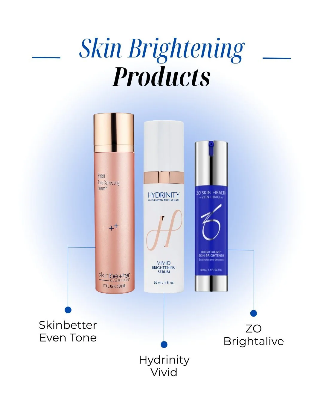 ✨ Brighten your skin with the perfect product for YOU! ✨

Choose from:
&bull; Hydrinity Vivid
&bull; ZO Brightalive
&bull; Skinbetter Even Tone

Each one targets discoloration and uneven tone to give you a radiant, glowing complexion.

Need help choo