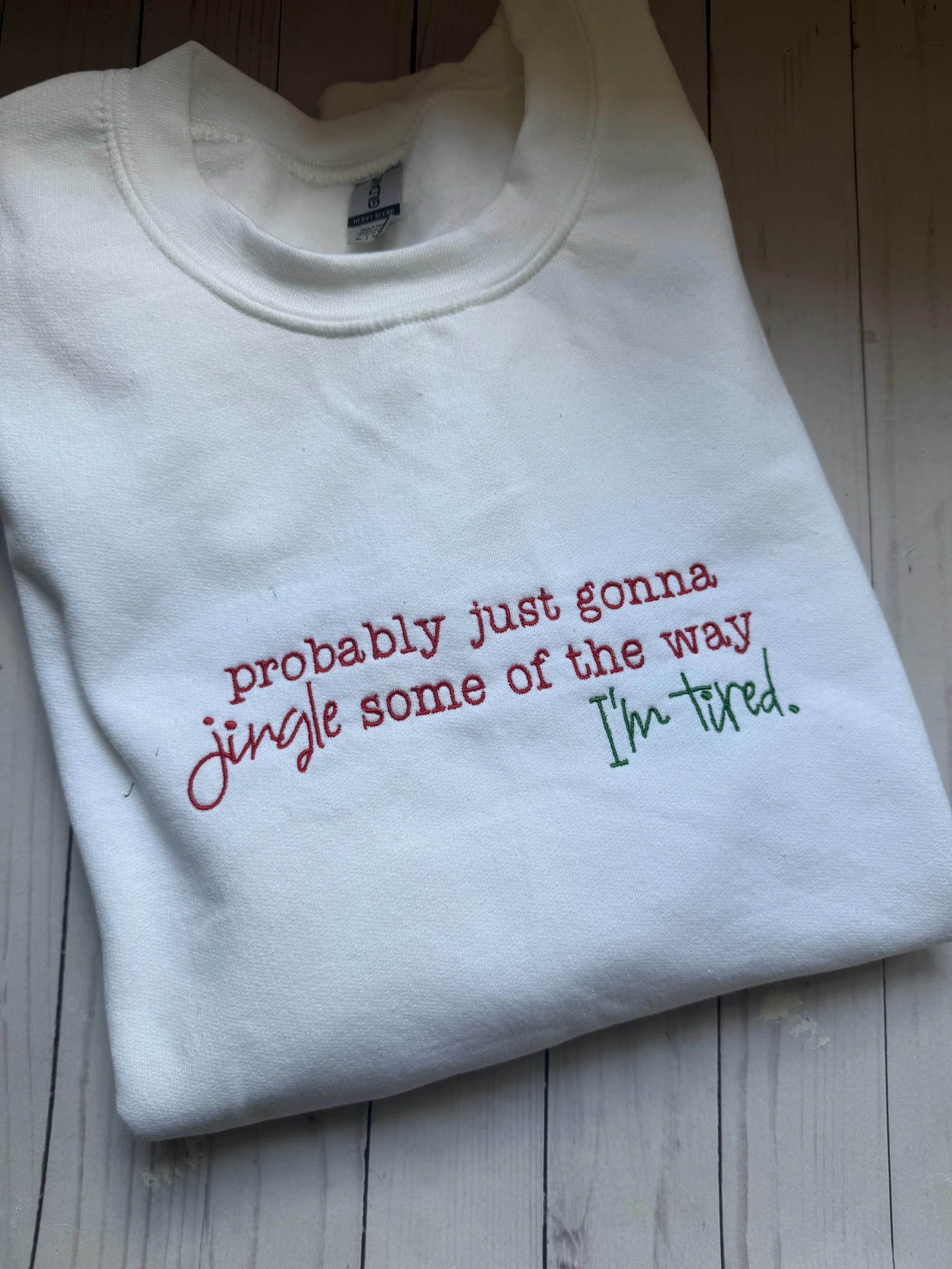 Ready to Ship Jingle some of the way, I'm tired SIZE S-XL CREWNECK