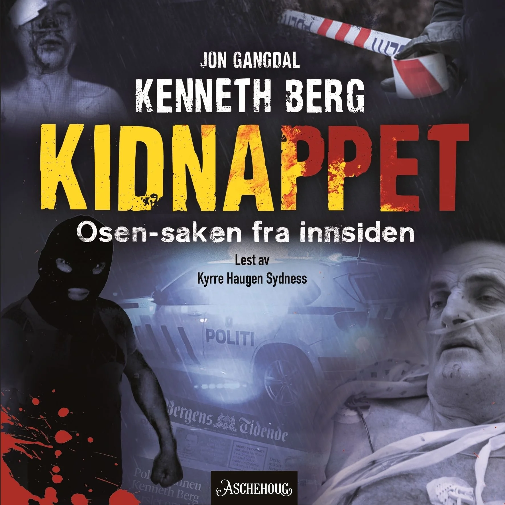 Bokomslag til «Kidnappet – Osen‑saken fra innsiden» av Jon Gangdal og Kenneth Berg, med mørke dramatiske illustrasjoner av politibil, sperrebånd og maskert gjerningsperson. Tittel i store gule og røde bokstaver og utgiverlogo fra Aschehoug nederst.