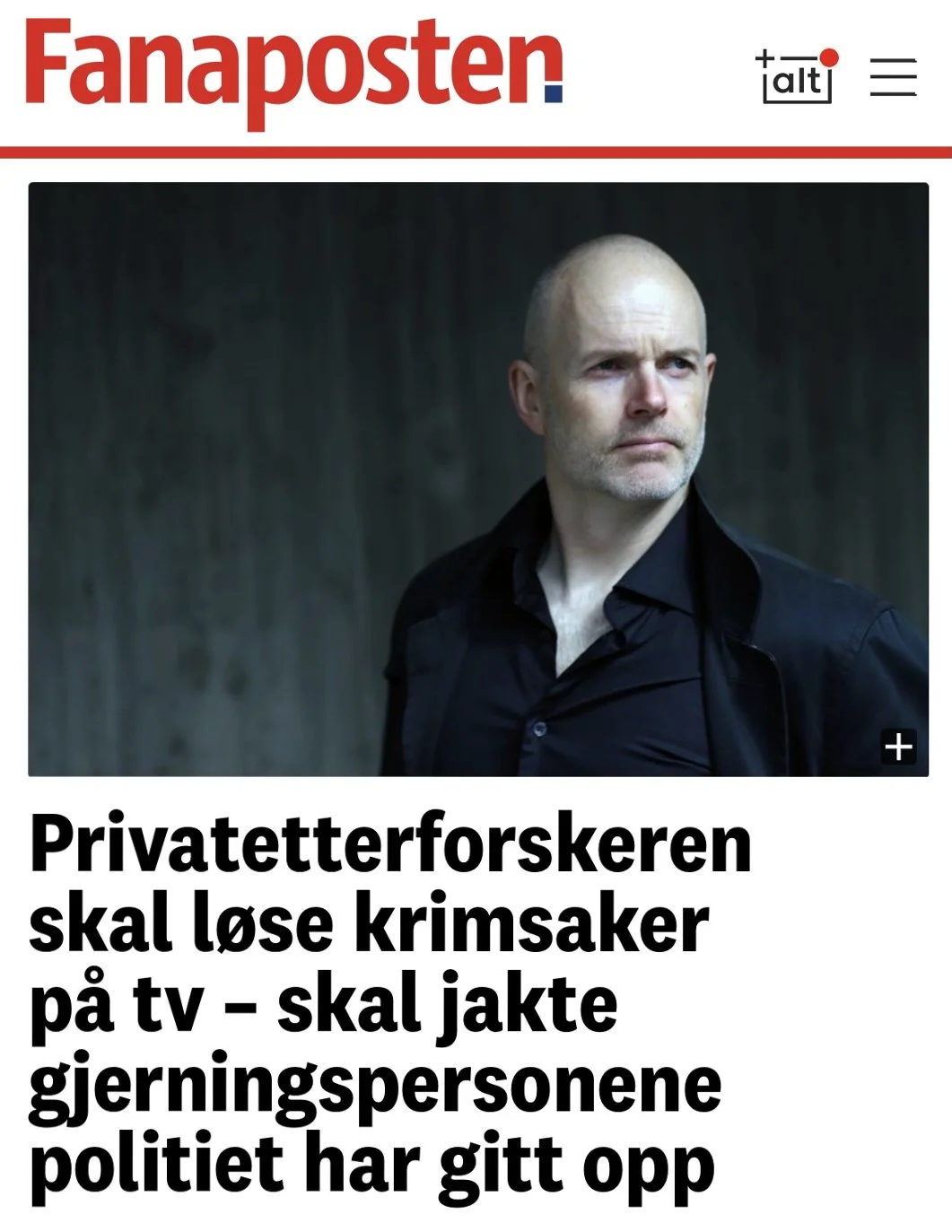 Forsidebilde fra Fanaposten som viser en person i mørke klær stående foran en mørk bakgrunn, i en artikkel om en privatetterforsker som skal løse krimsaker på TV. Overskriften omtaler jakten på gjerningspersoner i saker politiet har lagt bort.