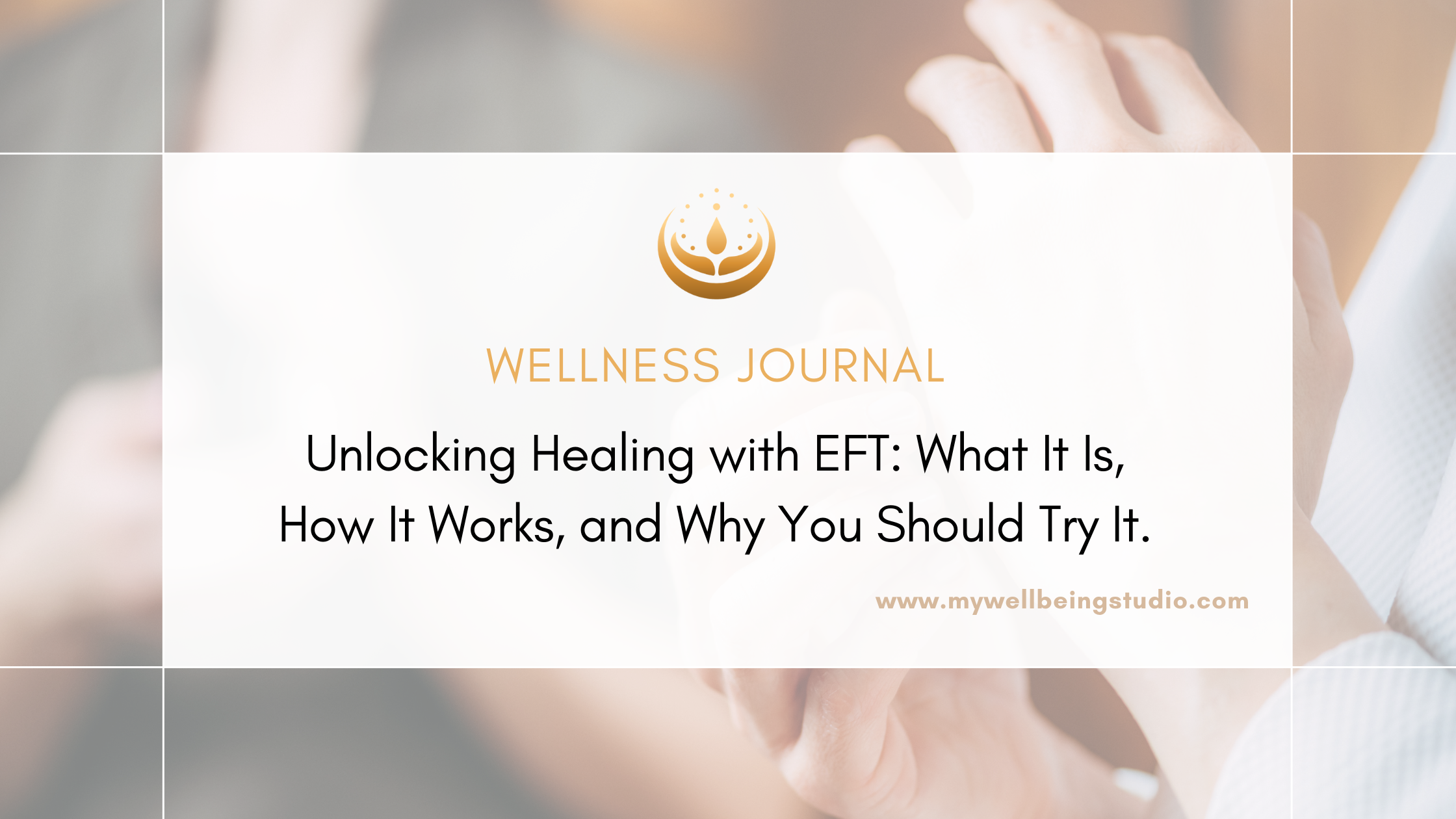 Unlocking Healing with EFT: What It Is, How It Works, and Why You ...