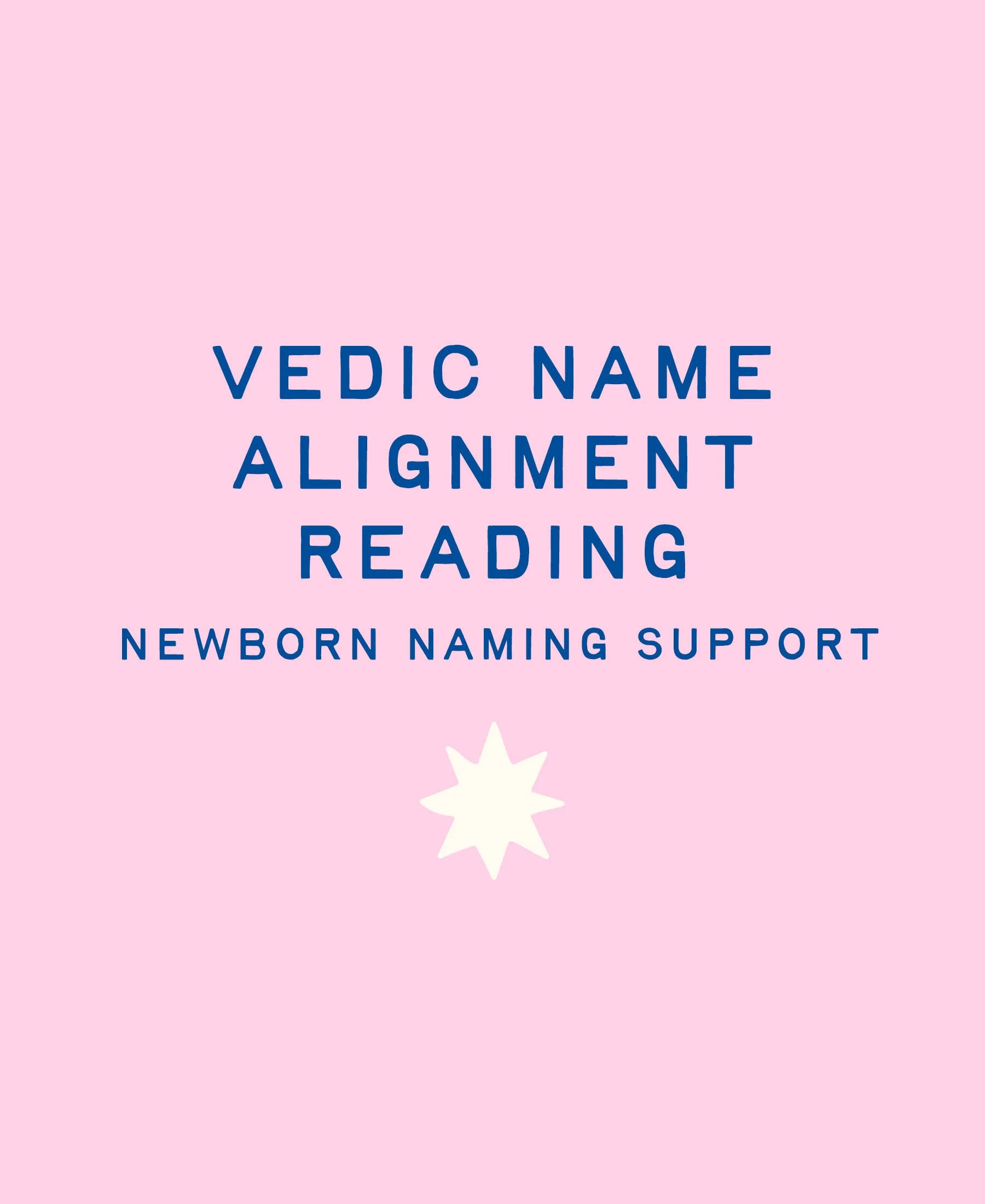 Vedic Name Alignment Reading  (Newborn Naming Support)