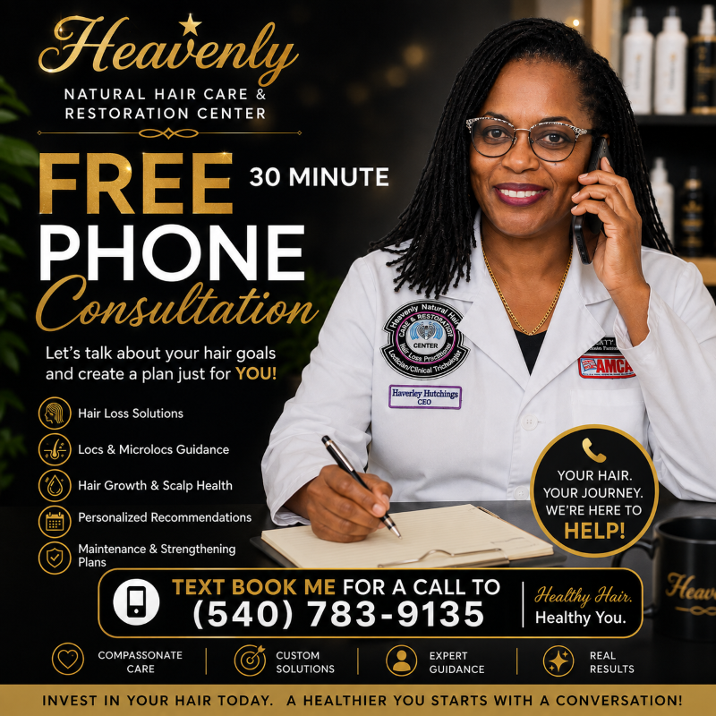 FREE PHONE CONSULTATIONS FOR NATURAL HAIR & HAIR LOSS