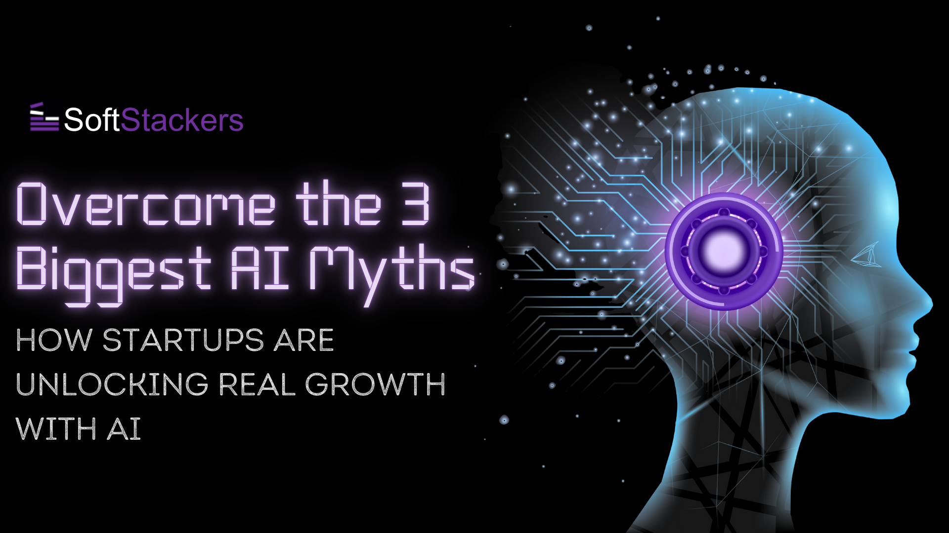 How Startups Can Overcome the 3 Biggest AI Myths&nbsp; &nbsp; 