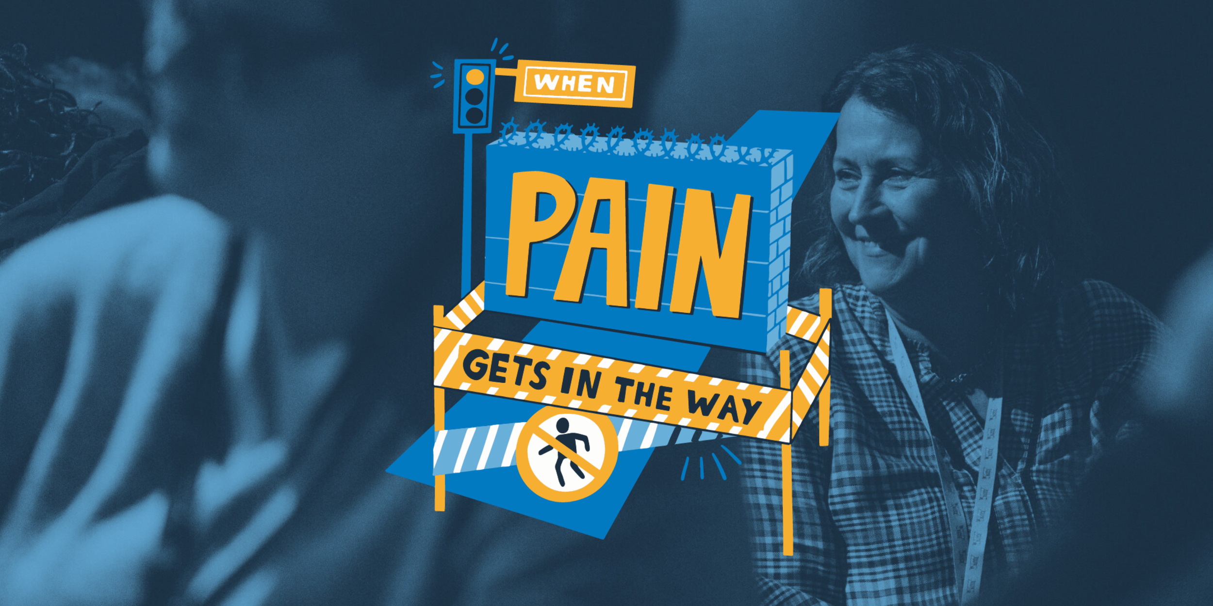A woman with a lanyard smiling at an event. Next to the image is the logo for 'When Pain Gets in the Way'.