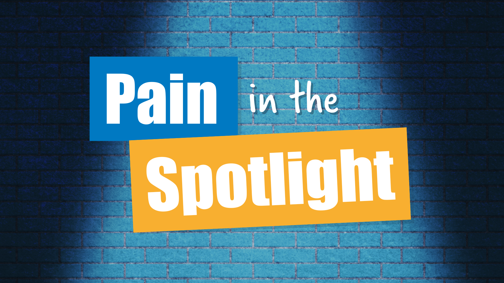 Pain in the Spotlight