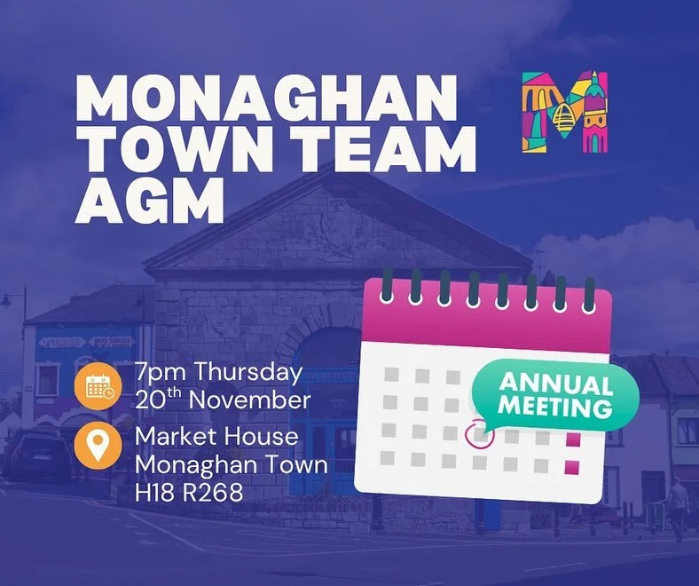 📣 Monaghan Town Team AGM
Join us on Thursday 20th November at 7pm in The Market House, Monaghan Town.

This is an open invitation to anyone in the North Monaghan area involved in business, community projects, or local initiatives who would like to b