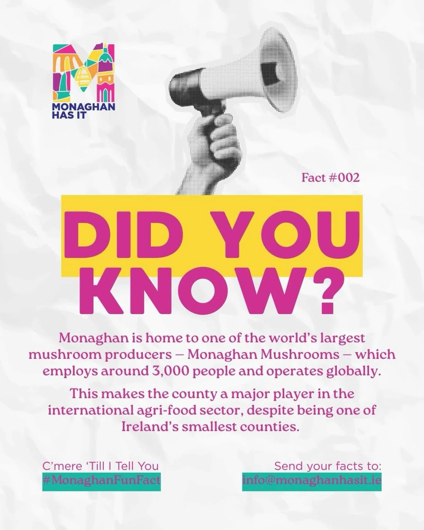 ❓Did You Know❓

Our weekly Monaghan fun fact.

Monaghan is home to one of the world&rsquo;s largest mushroom producers &mdash; Monaghan Mushrooms &mdash; which employs around 3,000 people and operates globally.

This makes the county a major player i