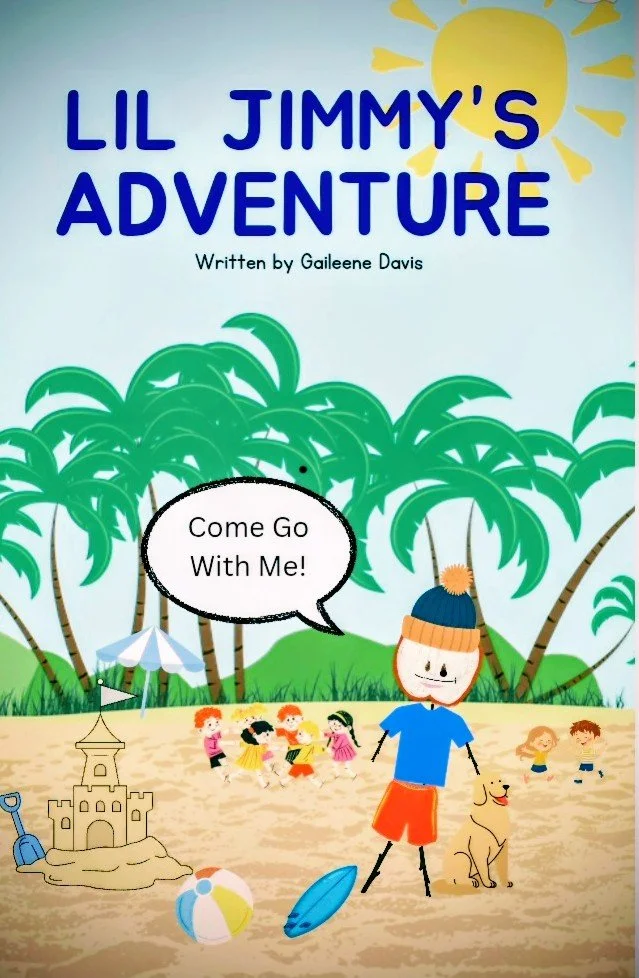 Cover of the children's book titled 'Lil Jimmy's Adventure' written by Gaileene Davis, featuring a boy named Lil Jimmy wearing a blue shirt, orange shorts, and a blue and orange hat, standing on a beach with a dog, there are children playing, a sandcastle, beach ball, flip-flops, and palm trees in the background with a sun in the sky. Lil Jimmy has a speech bubble saying, 'Come Go With Me!'.