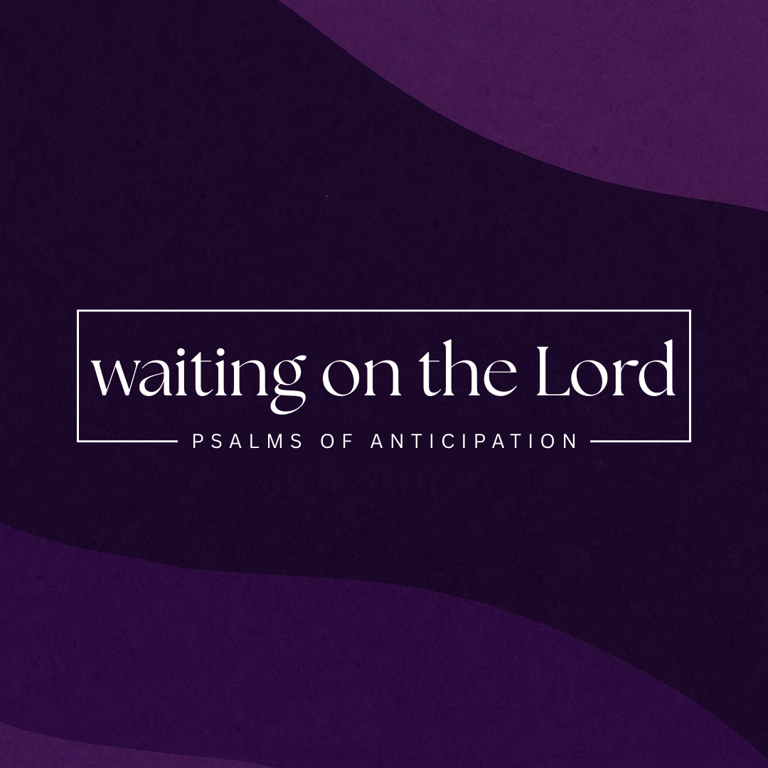 Advent Week 4: What Love is This? (Psalm 40)