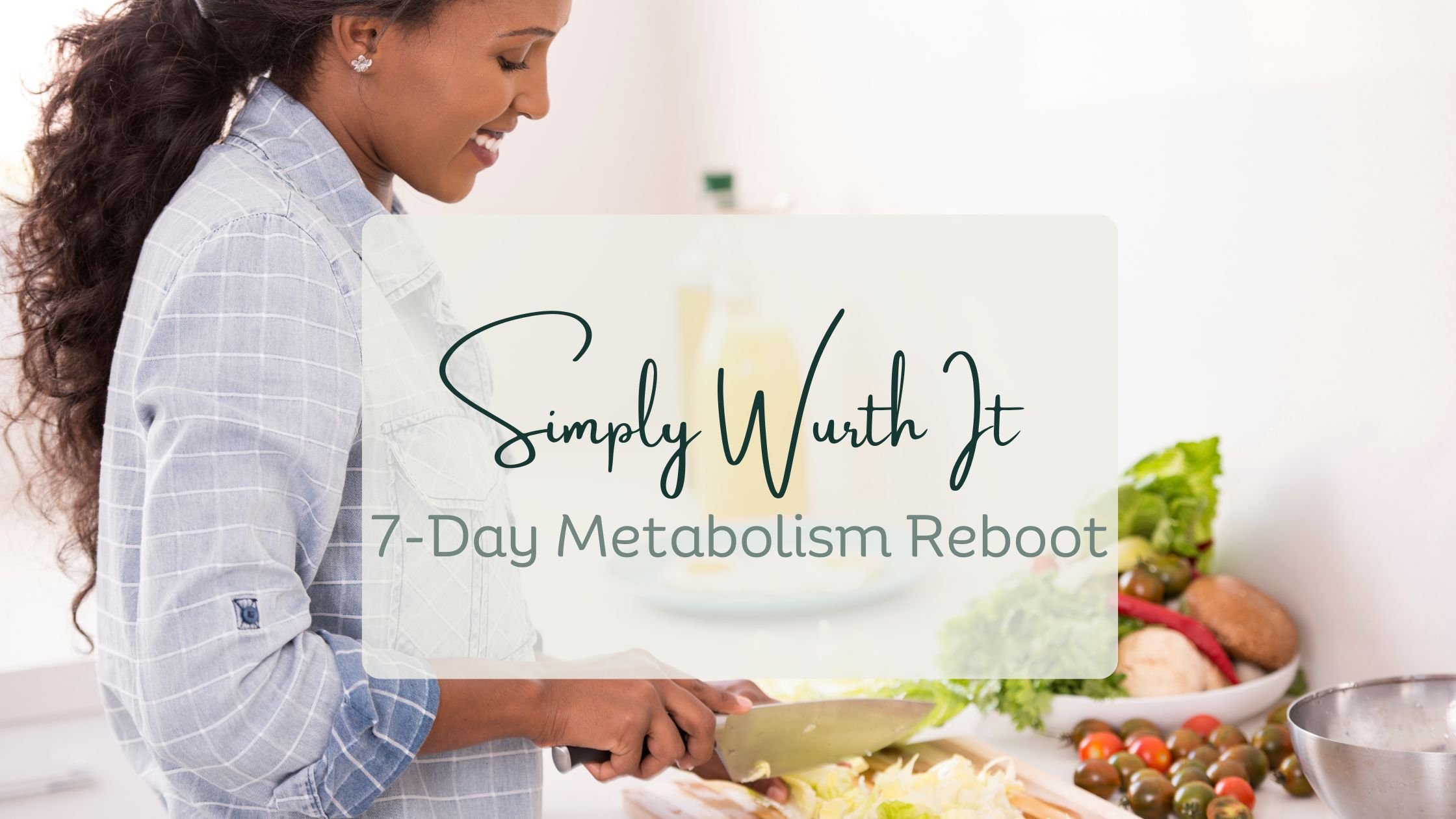 7-Day Metabolism Reboot Challenge