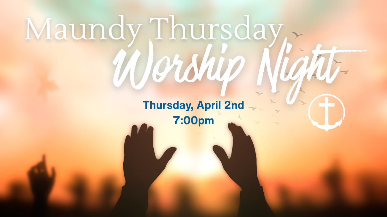 Maundy Thursday Worship Night
