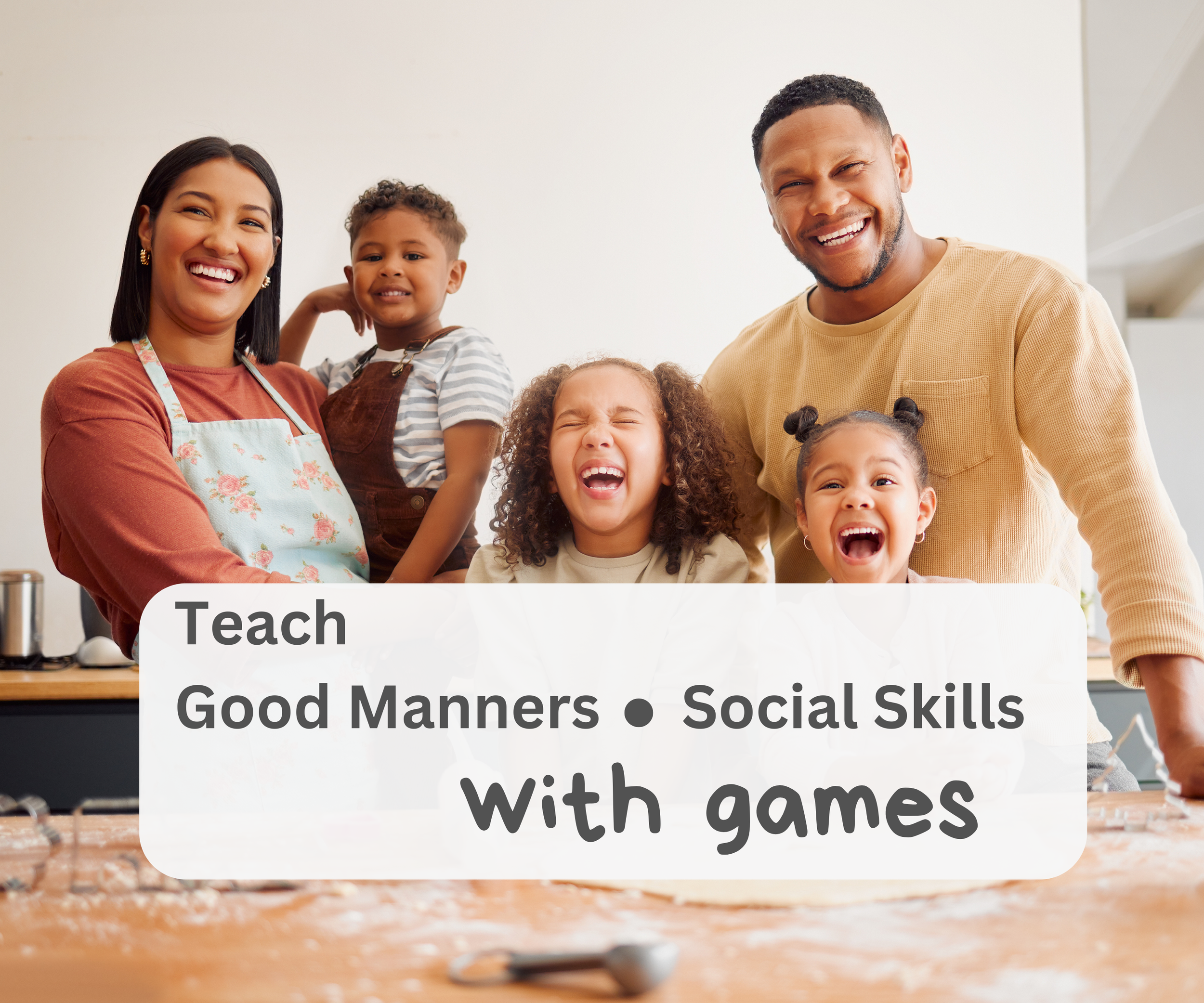 Tired of Nagging? Teach Life Skills, Good Manners, and Social Skills Through Games.