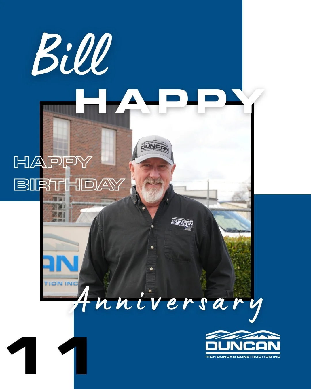 Some people just make every job, every meeting, and every Monday better, and Bill is exactly that person. 

This week, we get to celebrate him twice: Happy Birthday, Bill, and a big congratulations on 11 years with Rich Duncan Construction!

As one o