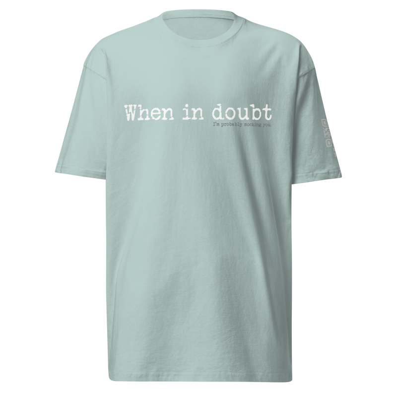 Probably mocking you - Men's