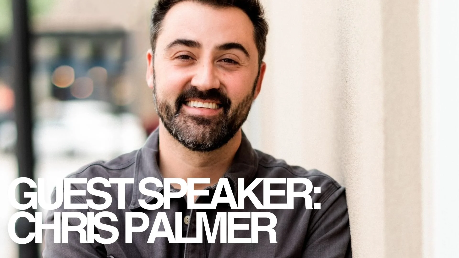 Guest Speaker : Chris Palmer