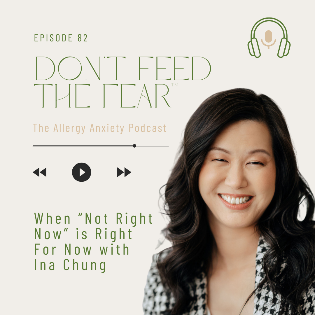 When "Not Right Now" is Right For Now with Ina Chung @theasianallergymom
